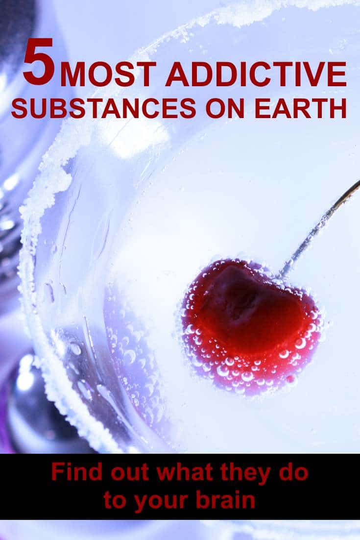 The Five Most Addictive Substances On Earth And What They Do To Your